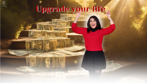 Upgrade your life
